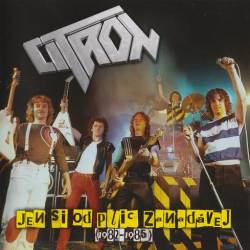 Citron : Jen Si Od Plic Zanadávej (1982-1985)